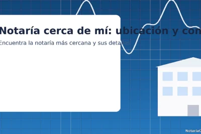 Notaría cerca de mí: ubicación y contacto en Santiago