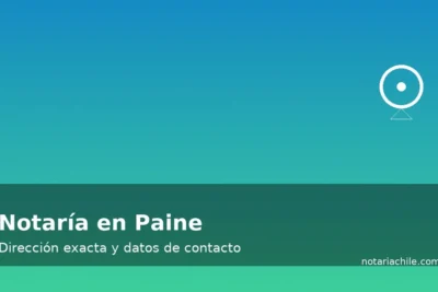 Notaría en Paine: dirección exacta y datos de contacto
