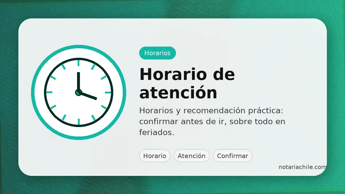 Horarios de notaría en Puerto Varas: horario de atención y recomendación de confirmar