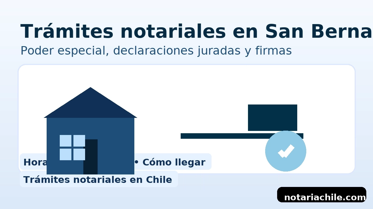 Trámites notariales en San Bernardo: poder especial, declaraciones juradas y firmas – notariachile.com