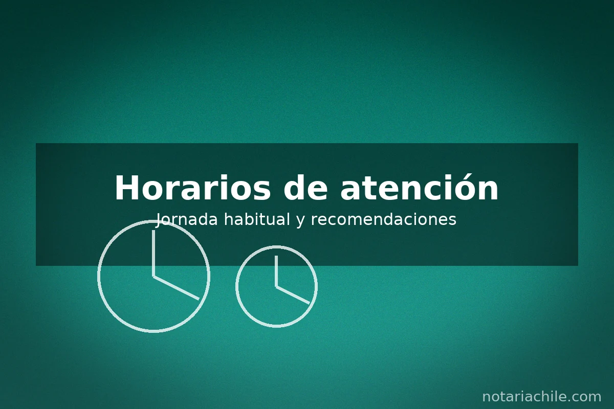 Horarios de notarías en Peñalolén: jornada habitual y recomendaciones antes de asistir