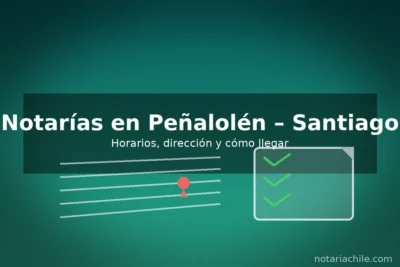 Notarías en Peñalolén, Santiago: horarios, dirección y cómo llegar
