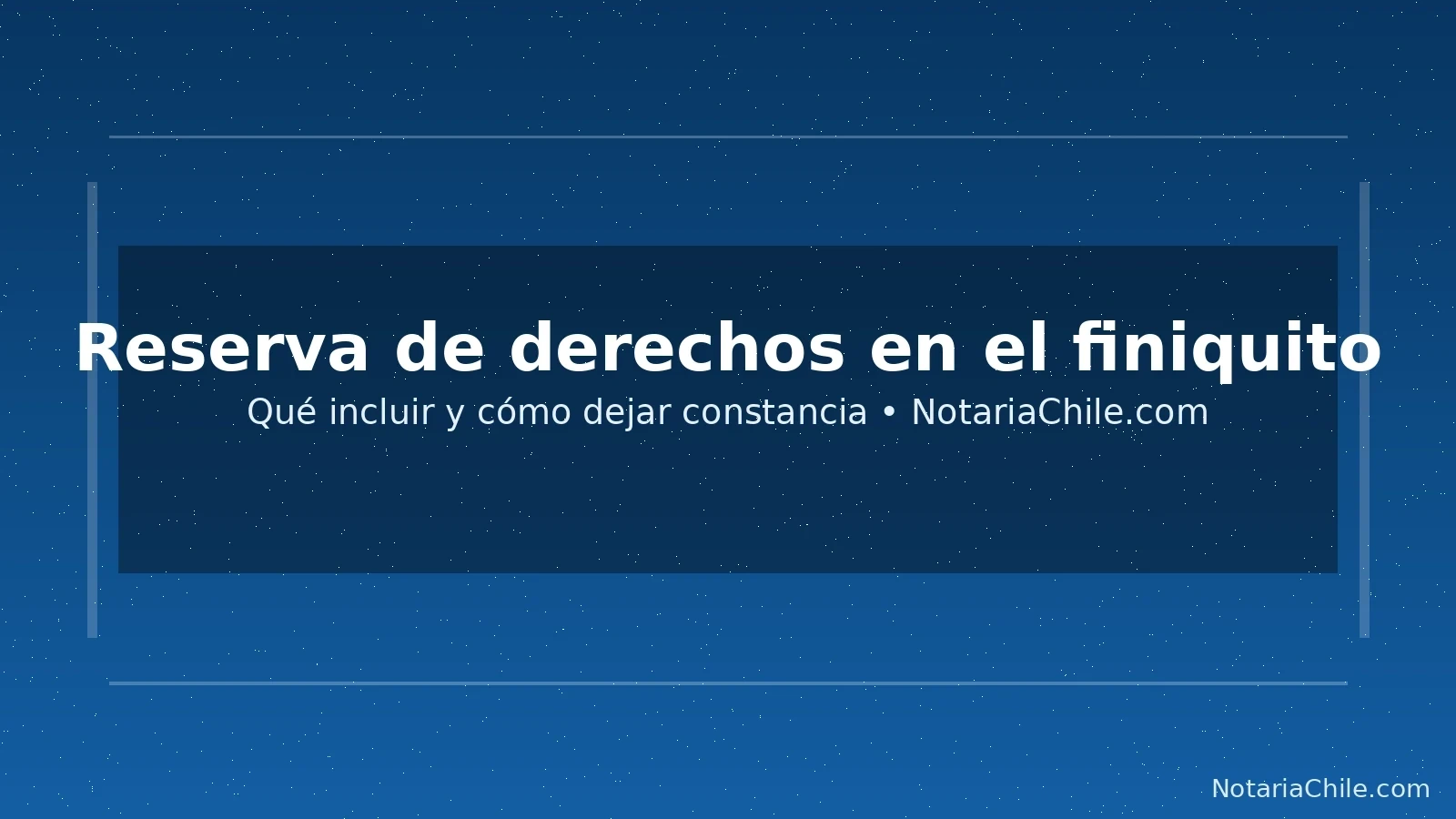 Reserva de derechos en el finiquito ratificado: cómo dejar constancia correctamente en Chile