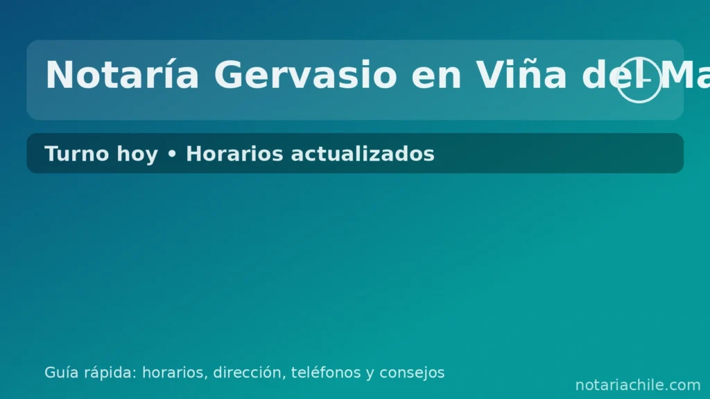 Notaría Gervasio en Viña del Mar: turno hoy, horarios actualizados, guía rápida con sello notariachile.com