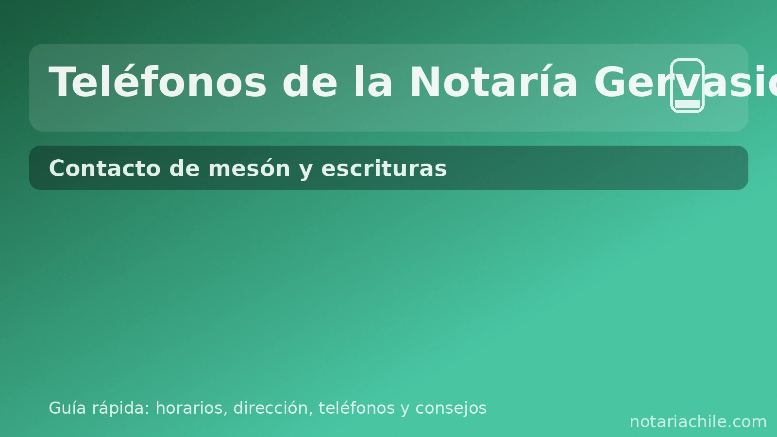 Teléfonos de Notaría Gervasio: contacto de mesón y escrituras, atención de lunes a viernes y turno