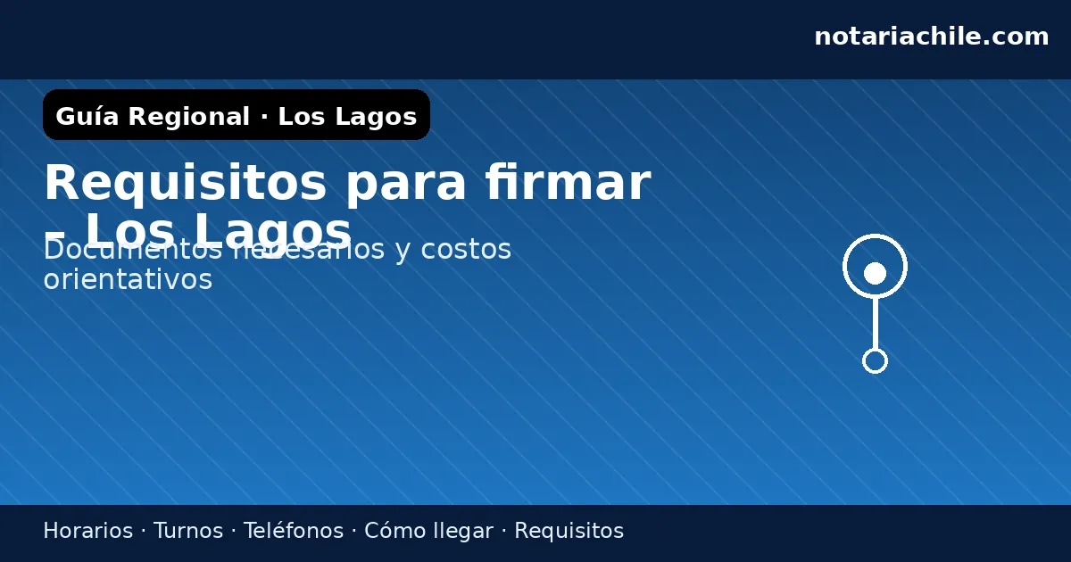 Requisitos para firmar en notaría en Los Lagos: documentos y costos