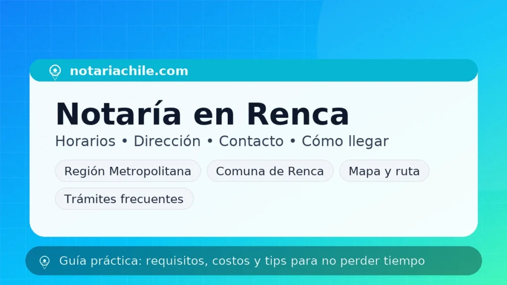 Notaría en Renca: horarios, dirección y cómo llegar (notariachile.com)