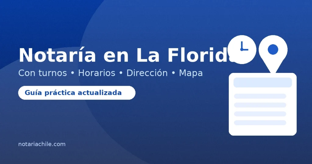 Notaría en La Florida con turnos: guía de horarios, dirección y mapa - notariachile.com