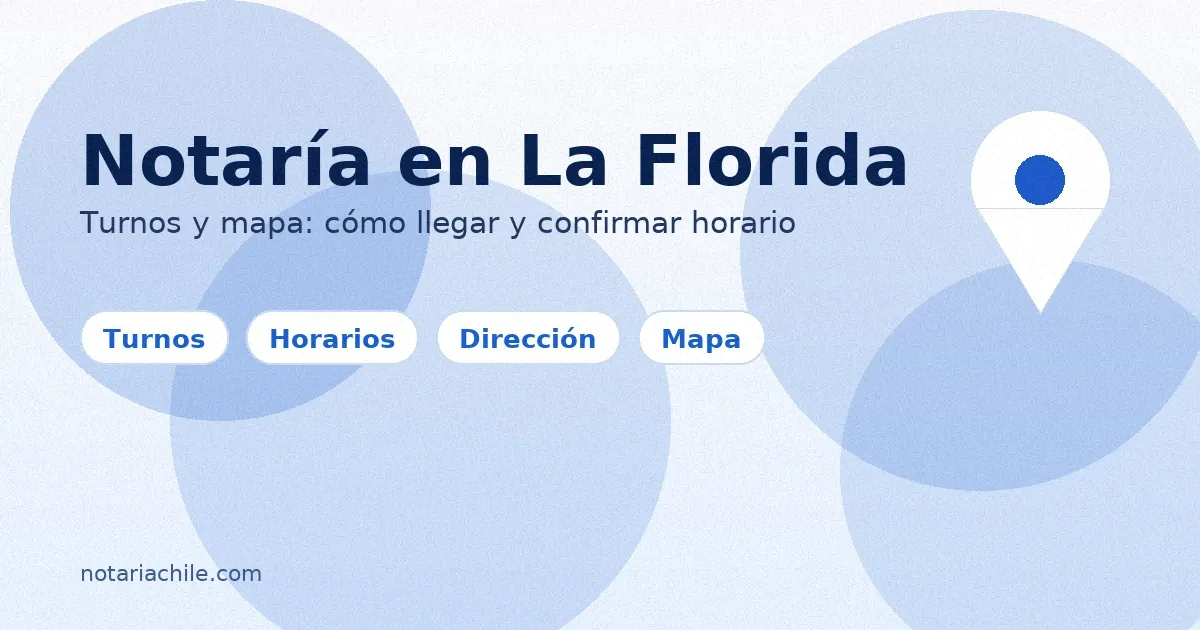Notaría en La Florida: turnos, horarios, dirección y mapa - notariachile.com