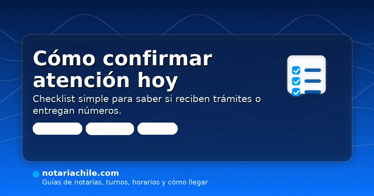 Cómo confirmar si una notaría de turno en Providencia está atendiendo hoy: checklist y recomendaciones — notariachile.com