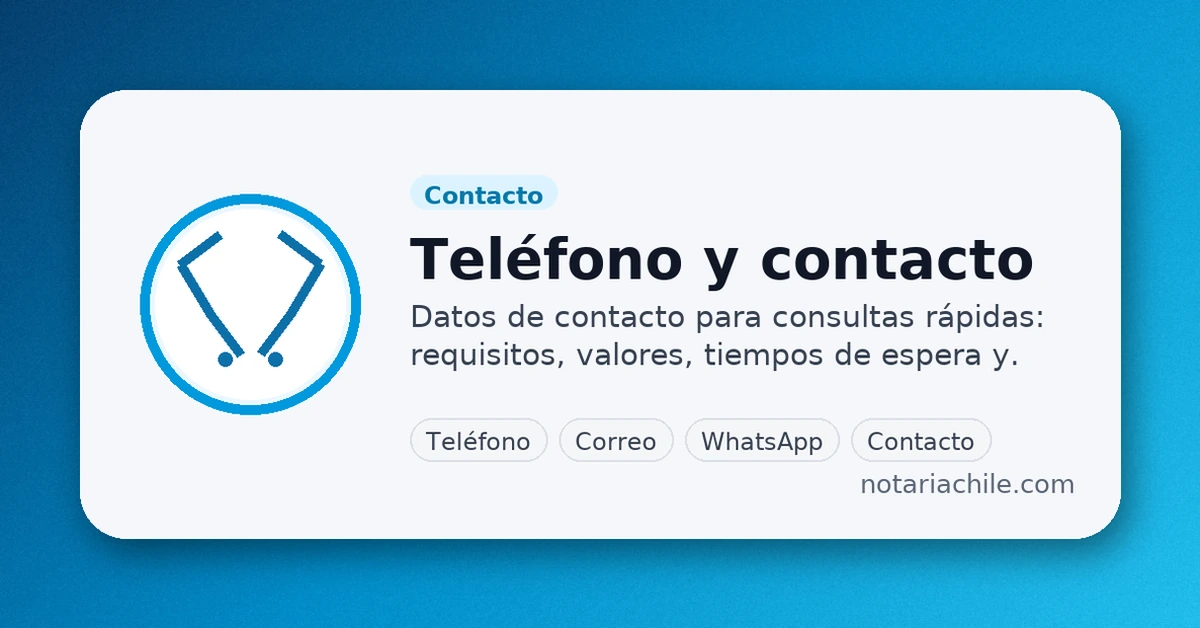 Teléfono y contacto de la Notaría Sergio Martel (Maipú): consultas de trámites y requisitos | notariachile.com