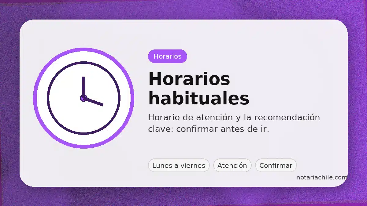 Horario de atención de notaría en Chiguayante: recomendación de confirmar antes de ir