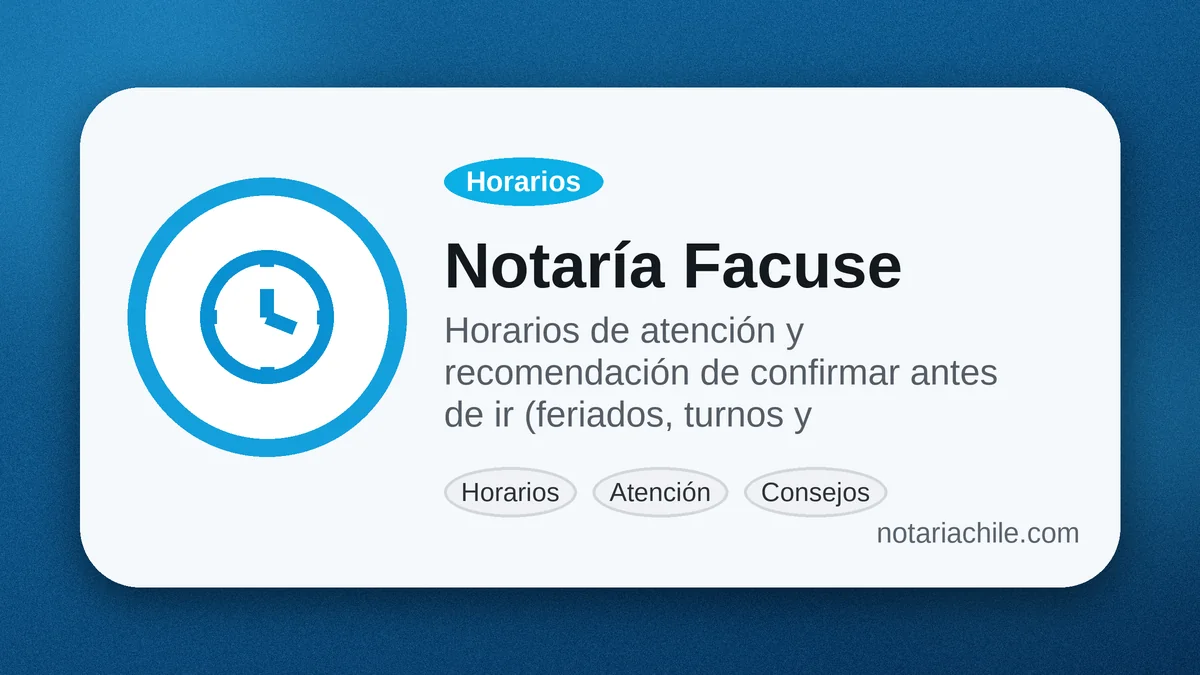 Horarios de atención de la Notaría Facuse: confirma antes de ir | notariachile.com