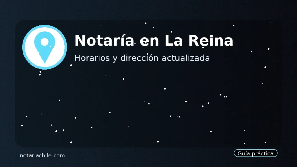 Notaría en La Reina: horarios y dirección para trámites y firmas autorizadas | notariachile.com