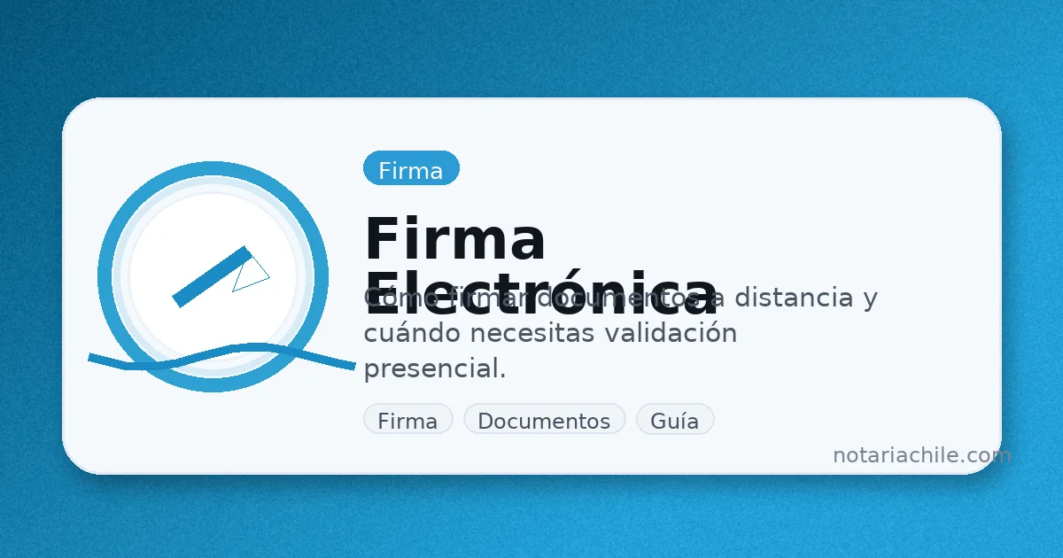 Firma electrónica en notaría online: cómo firmar documentos y requisitos en Chile | notariachile.com