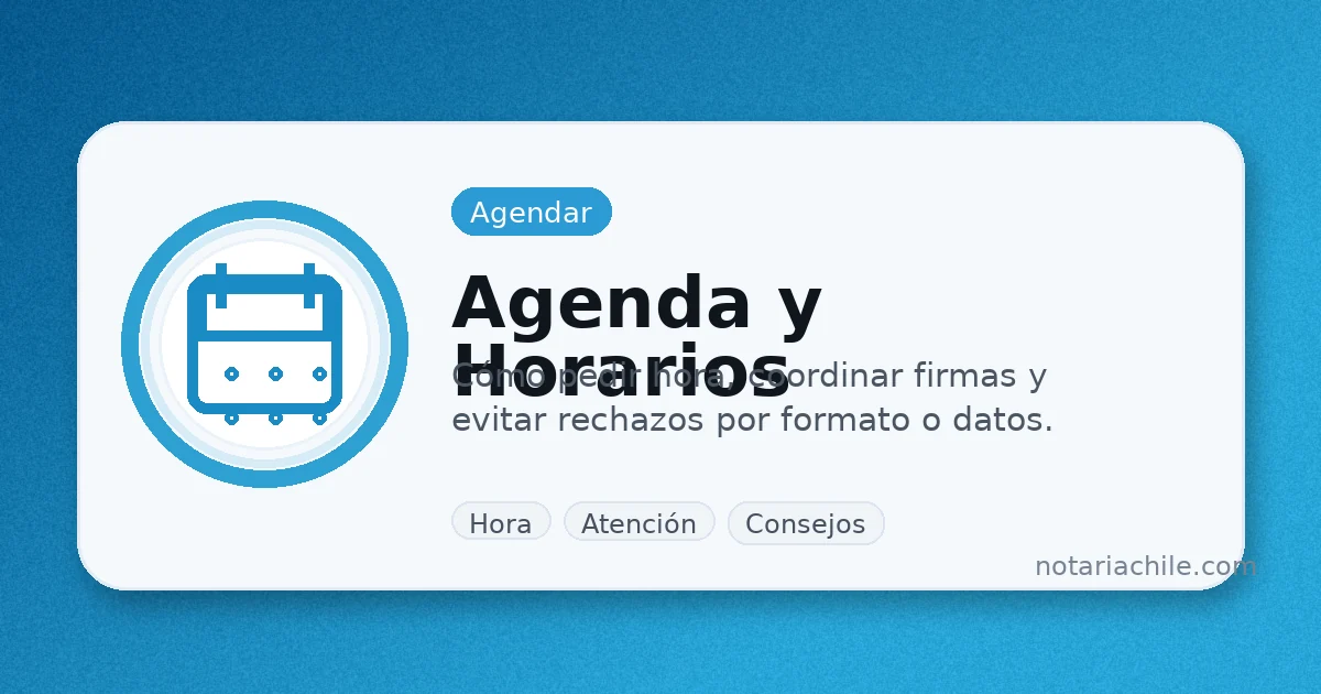 Agenda y horarios de notaría online: pedir hora, coordinar firma y evitar rechazos | notariachile.com