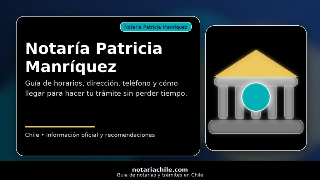 Notaría Patricia Manríquez guía con horarios dirección teléfono y cómo llegar para trámites notariales – notariachile.com