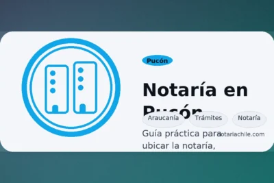 Notaría en Pucón: horarios, dirección y cómo llegar | notariachile.com
