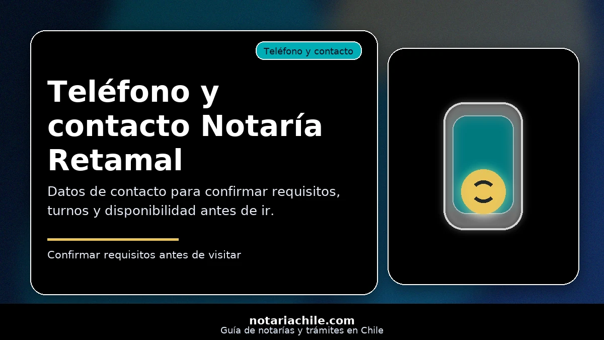 Teléfono y contacto Notaría Retamal Santiago Centro para confirmar requisitos turnos y disponibilidad – notariachile.com