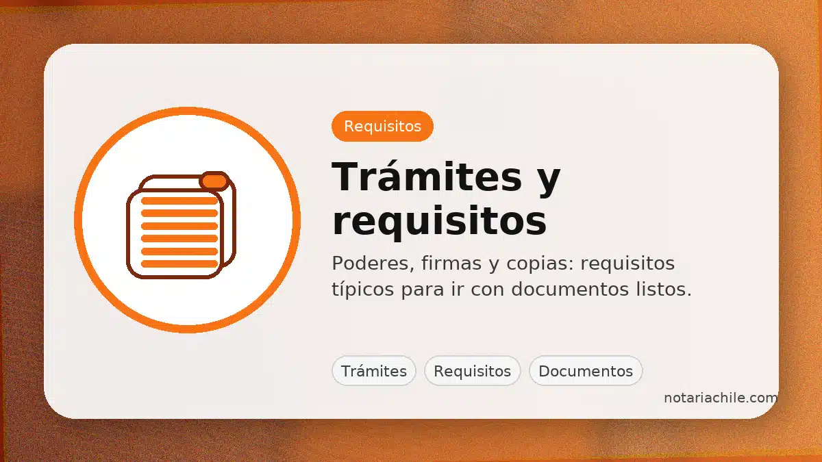 Trámites y requisitos en Notaría Reveco: documentos típicos para poderes, firmas y copias