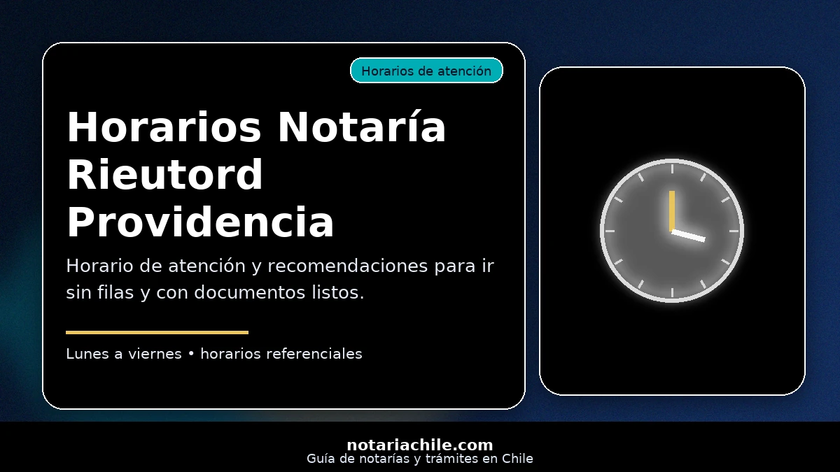 Horarios de atención Notaría Rieutord Providencia, recomendaciones para ir sin filas y con documentos listos – notariachile.com