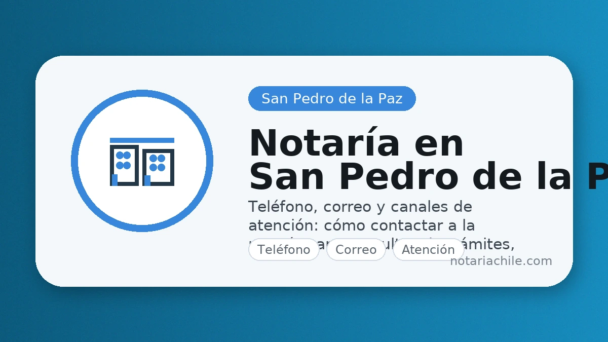 Teléfono y correo de notaría en San Pedro de la Paz para consultas de trámites | notariachile.com