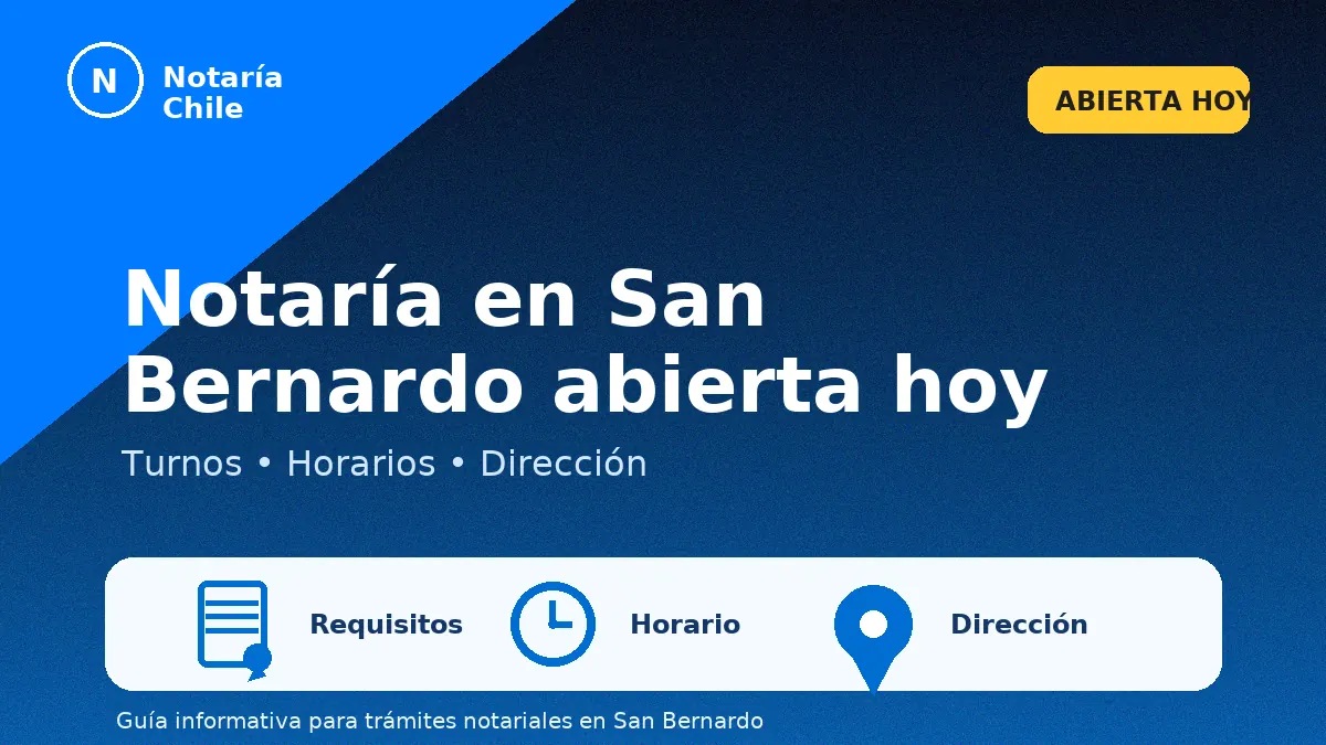 Turnos de notaría en San Bernardo: horarios y cómo llegar (guía informativa) - notariachile.com
