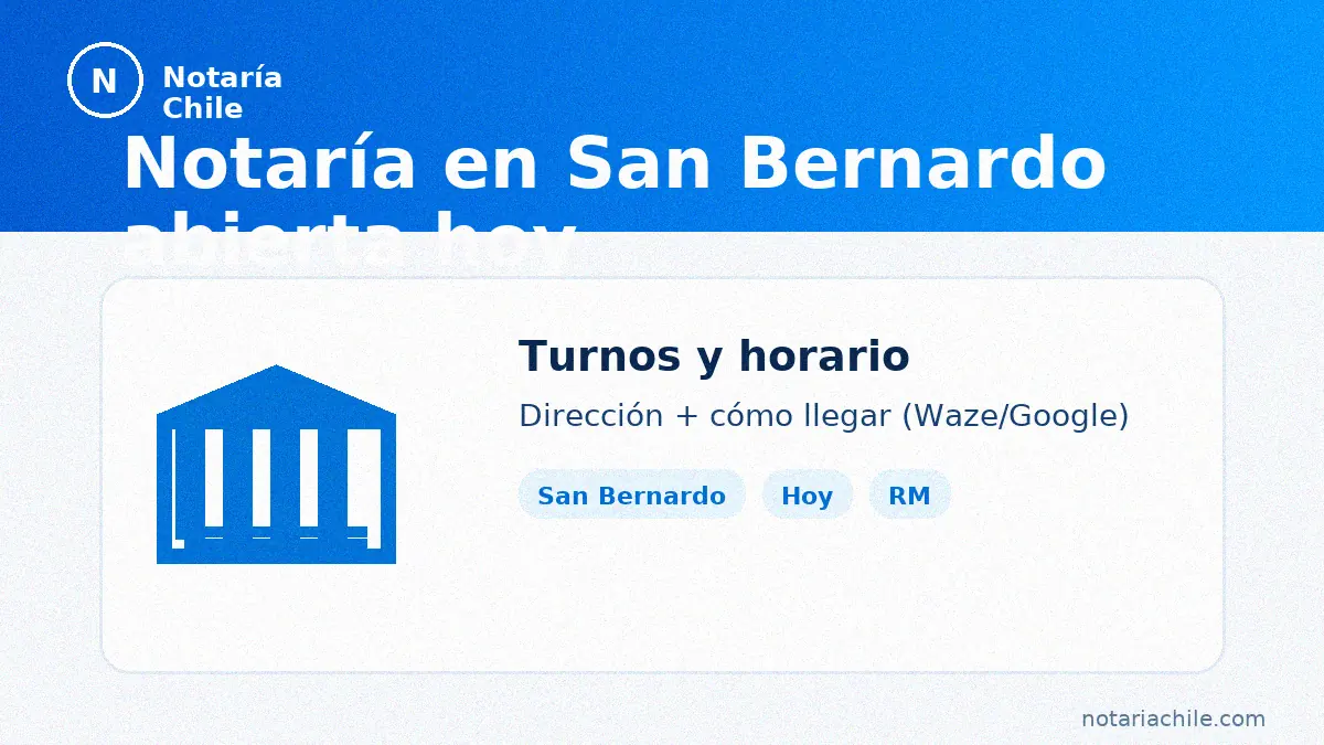 Dirección y cómo llegar a notaría en San Bernardo: turnos y horarios - notariachile.com
