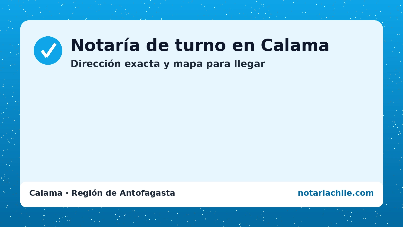 Notaría de turno en Calama – dirección exacta y mapa para llegar rápido | notariachile.com