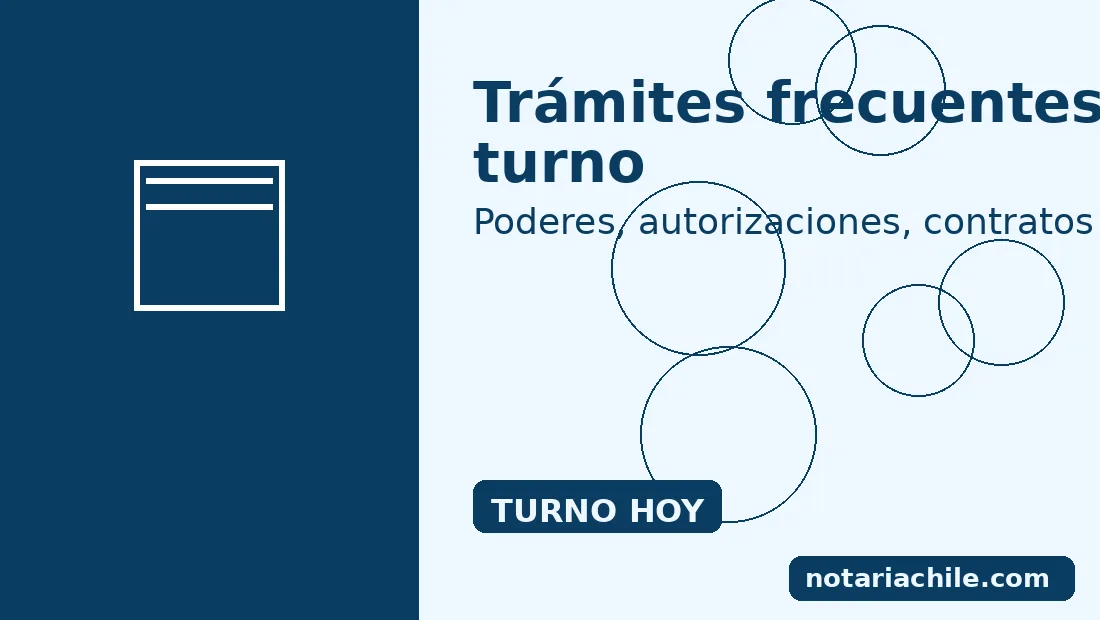 Trámites frecuentes en turno en Notaría Manquehual: poderes, autorizaciones y contratos