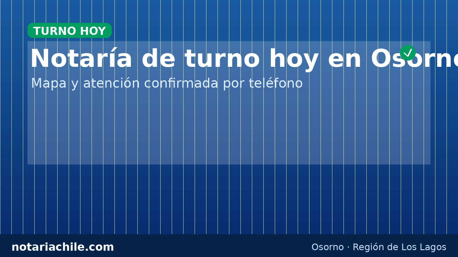 Notaría de turno hoy en Osorno con mapa y atención confirmada por teléfono