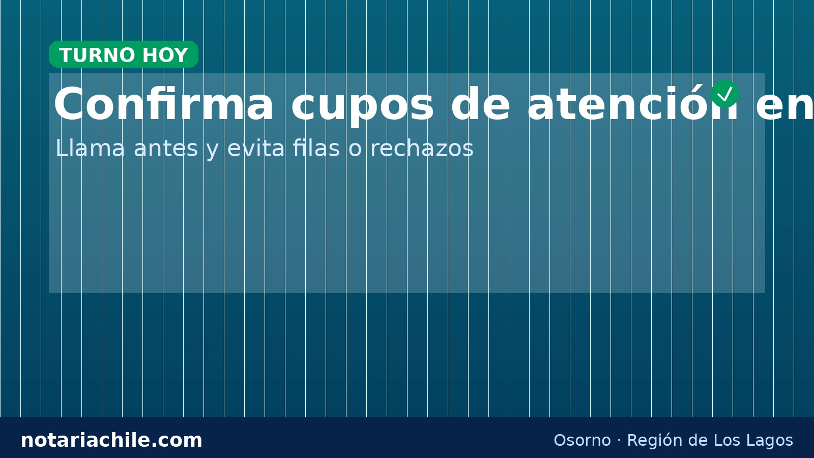 Confirmar cupos de atención en notaría de Osorno: llama antes y evita filas